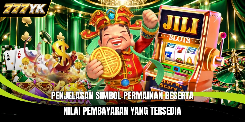 Penjelasan simbol permainan beserta nilai pembayaran yang tersedia