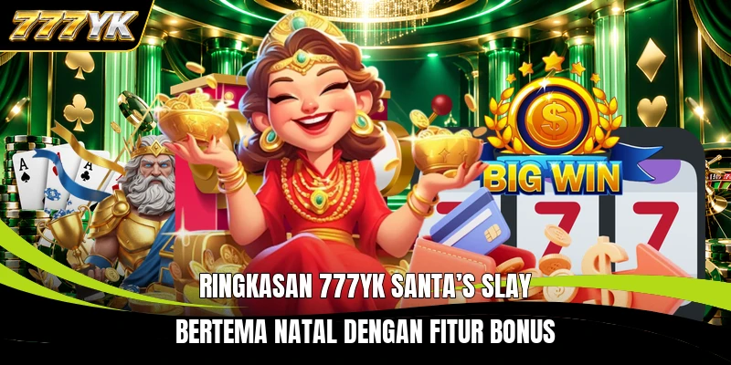 Ringkasan 777YK Santa’s Slay bertema Natal dengan fitur bonus